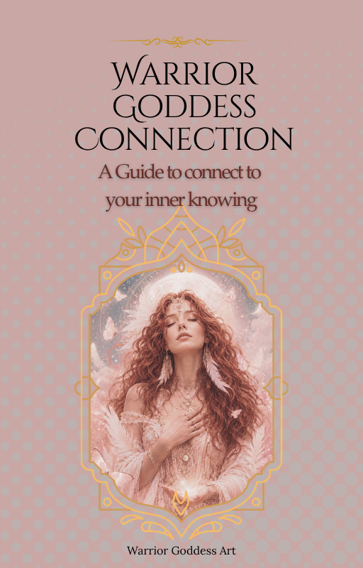 Warrior Goddess Connection- A Guide to connect to your Inner Knowing